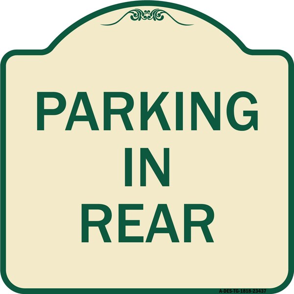 Designer Series Parking in Rear, Tan & Green Heavy-Gauge Aluminum Sign, 18" x 18", TG-1818-23437
